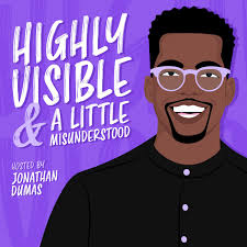 Highly Visible & A Little Misunderstood (podcast)
