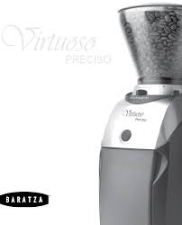Operations manuals are available in the following languages at www.baratza.com. Baratza Virtuoso Preciso Manual