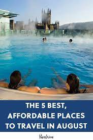 The 5 Best Places To Travel In August Bonus They Re Affordable Best Places To Travel Places To Travel Travel