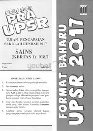 Berikut merupakan cadangan jawapan bagi sains kertas 2 upsr 2017. Vision Kertas Model Pra Upsr Format Baharu 2017 Sains Kertas 1