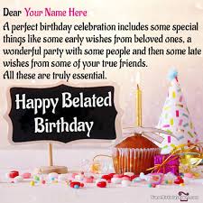 Check spelling or type a new query. Happy Belated Birthday Wishes With Name And Photo
