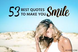Funniest collection for funny quotes of all time. 56 Funny Smile Quotes The Best Quotes To Make You Smile Kevmrc Com