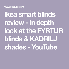 Ikea Smart Blinds Review In Depth Look At The Fyrtur Blinds Kadrilj Shades Youtube Smart Blinds Blinds Ikea