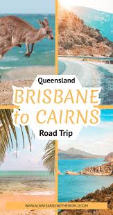 Brisbane To Cairns The Complete Route Guide Always Around The World Brisbane To Cairns Coast Australia East Coast Road Trip