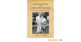 Gone with the wind is a 1939 romantic epic about scarlett o'hara, an indomitable and ruthless southern belle, stretching from just before the then there was the unofficial sequel the winds of tara, which was published in australia to get around copyright law. Susan Myrick Of Gone With The Wind An Autobiographical Biography Amazon De Lindsley Susan Bucher