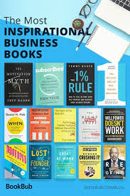 Business Books That Inspire Entrepreneur Books Business Books Inspirational Books