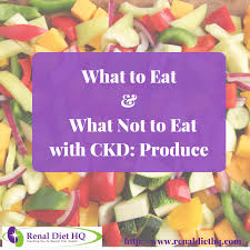What To Eat And What Not To Eat With Ckd Produce Renal Diet Menu Headquarters Kidney Disease Diet Chronic Kidney Disease Diet Renal Diet