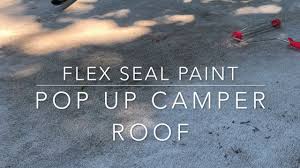 Not only can it be used to coat your rv roof, but it's also suitable for any other use . Sealing My Pop Up Camper Roof With Proflexrv Caulking And Flex Seal Paint Youtube