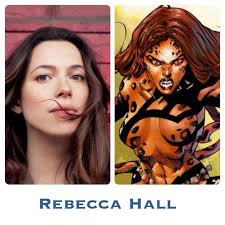 Rebecca Hall as Cheetah