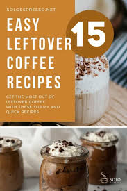 Pour yourself a cup and find out with these 15 delightful coffee facts. 15 Leftover Coffee Recipes You Need To Try Leftover Coffee Recipe Coffee Recipes Recipes