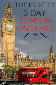 We have arranged for a. 3 Days In London Our Perfect 3 Day London Itinerary