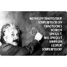 Unsere redakteure gesundheit haben uns dem ziel angenommen. Schild Spruch Chaotischer Schreibtisch Denken Leer Einstein 20 X 3 7 99