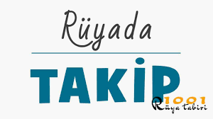 ruyada takip edilmek birini takip etmek ne demek 2021 ruya iliskiler isaretler