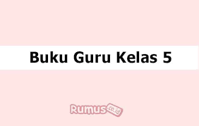 Check spelling or type a new query. Buku Guru Kelas 5 Revisi 2017 2018 2019 Dan Kurikulum 2013