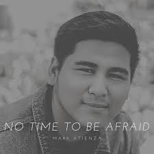 No Time to Be Afraid