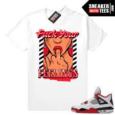 Fire Red 4s Jordan Sneaker Tees Shirts White Feelings Jordan 4 Fire Red Sneaker Match Clothing