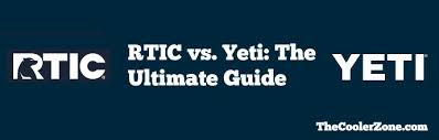 Rtic Vs Yeti Cooler The Ultimate Guide The Cooler Zone