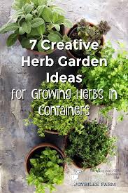 7 Creative Herb Garden Ideas For Growing Herbs In Containers Herb Garden Pots Indoor Herb Garden Planting Herbs