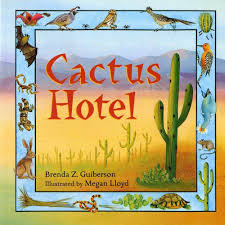 Cactus Hotel By Brenda Z Guiberson Memoria Press