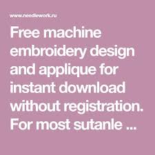 Free Machine Embroidery Design And Applique For Instant Download Without Registratio Free Machine Embroidery Designs Embroidery Designs Free Machine Embroidery