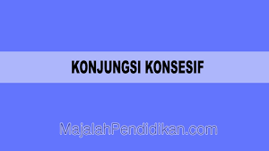 Konjungsi Konsesif Pengertian Fungsi Jenis Dan Contoh