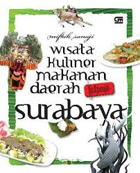 Di dalam poster ini terdapat gambar pakaian adat banjar, pakaian adat majene, pakaian adat manawou, pakaian adat ewer, pakaian adat poso, pakaian. Jual Buku Wisata Kuliner Makanan Daerah Khas Surabaya Oleh Miftah Sanaji Gramedia Digital Indonesia