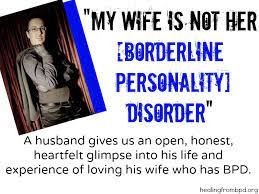 My Wife Is Not Her [Borderline Personality] Disorder - Healing From Borderline  Personality Disorder