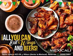 Used to describe a meal at a restaurant where people can serve themselves as much food as they…. Jueves All You Can Eat Wings And Beer Para Meros Machos Todas Las Alas Fritas De Pollo Y Cerv Picture Of Mexicali Baja Grill Quito Tripadvisor
