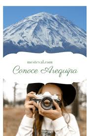 Que Hacer En Arequipa Atractivos Turisticos Que Debes Visitar Ciudad De Arequipa Ciudad Blanca Arequipa