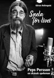 Since then he has had a reputation of being mainly a blues artist, but his discography… Spela For Livet Peps Persson En Skansk Speleman