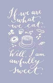 So I M Sweet Cake Quotes Baking Quotes Food Quotes