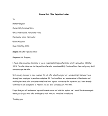 Writing a letter to the company to tactfully explain your position, at the earliest opportunity can salvage that relationship and minimize any hard. Formal Rejection Letter To Decline Job Offer Sample Letters Emails
