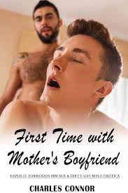First Time with Mothers Boyfriend: Explicit Forbidden MM Sex & Dirty Gay  Male Erotic Stories: Virgin, Cheating, Daddy Dom, Taboo Family, Age Gap  Play, ... MM Sex & Dirty Straight to Gay