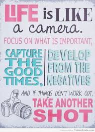 Life Is Like A Camera Thinknsmile Com Inspirational Quotes Motivational Quotes Inspirational Words Life is like a camera.