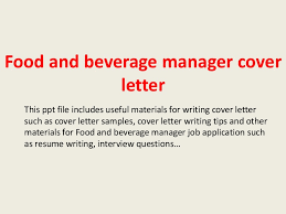 One way to establish yourself is in an application cover letter, which is a short do. Food And Beverage Manager Cover Letter