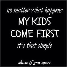 My Kids Quotes Quote Family Quote Family Quotes Parent Quotes Mother Quotes Kids Come First My Children Quotes Mother Quotes