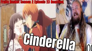 Fruits Basket Season 2 Episode 23 Reaction Review Cinderella Youtube