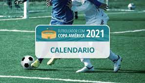 La fase inicia el 21 de abril. Calendario Copa America 2021 Todos Horarios Y Fechas