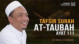 Surah ini tergolong surah madaniyah yang terdiri atas 129 ayat. Tafsir Surah At Taubah Ayat 111 Kh Musleh Adnan Ramadhan Penuh Hikmah Youtube