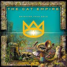 Run it up to the head of the fiagpost, let it fling out the words far away; The Cat Empire Brighter Than Gold Lyrics Genius Lyrics Cat Empire Album Covers Empire