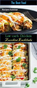 Recipe Suminar Low Carb Chicken Zucchini Enchilada Pinterest Yummy Suminar 4 Low Carb Chicken Clean Eating Recipes Recipes