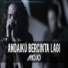 Maybe you would like to learn more about one of these? 4 85 Mb Download Lagu Mojo Andai Ku Bercinta Lagi Mp3