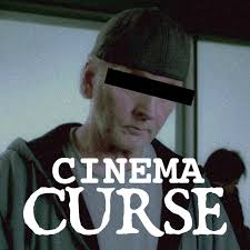 CINEMA CURSE