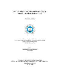 Skripsi jurusan komputer (teknik informatika, sistem informasi, manajemen informatika, dll) plus skripsi jurusan komputer berbasis web plus program (website) bertema pembuatan web sekolah, web profil sekolah, web komunitas online sekolah, atau web forum sekolah berbasis. Doc Perancangan Website Profil Kantor Kelurahan Birobuli Utara Iqbal Iqrivans Academia Edu