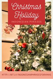 Indonesian Phrases To Say On Christmas Indonesian Language Christmas Holidays Indonesian