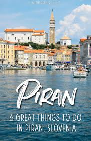 Piran Slovenia Best Things To Do Slowenien Urlaub Reisen Allgemein Europa Reisen