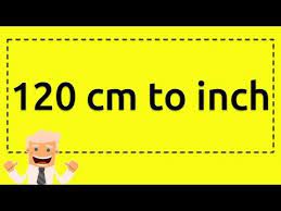 How many inches is 120 centimeters.? 120 Cm To Inches Youtube