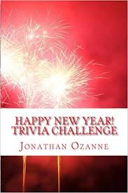 Florida maine shares a border only with new hamp. Happy New Year Trivia Challenge 50 Questions And Anwsers About The New Year S Day Holiday Ozanne Jonathan 9781505470369 Amazon Com Books