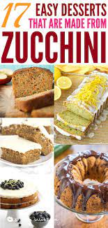 17 Easy Dessert Recipes That Are Made From Zucchini Xo Katie Rosario Zucchini Recipes Dessert Dessert Recipes Dessert Recipes Easy