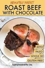 Share low carb keto recipes here! Chocolate Roast Beef Tutorial Keto Paleo Whole 30 Gluten Free Recipes From A Pantry